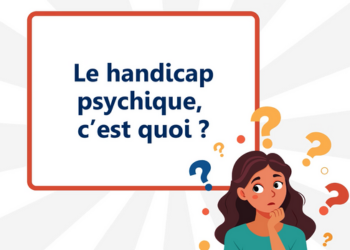 Le handicap psychique, qu’est ce que c’est ?